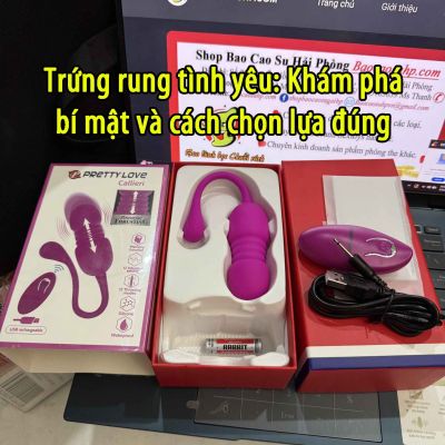 Trứng rung tình yêu: Khám phá bí mật và cách chọn lựa đúng