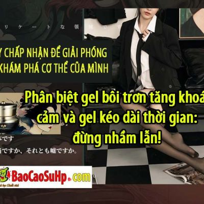 Phân biệt gel bôi trơn tăng khoái cảm và gel kéo dài thời gian: đừng nhầm lẫn!