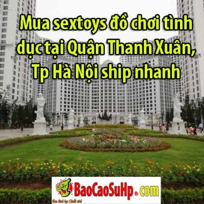 Mua sextoys đồ chơi tình dục tại Quận Thanh Xuân, Tp Hà Nội ship nhanh