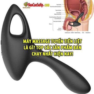 Máy massage tuyến tiền liệt là gì? Top các sản phẩm bán chạy nhất hiện nay!