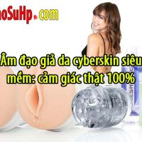 Âm đạo giả da cyberskin siêu mềm: cảm giác thật 100%