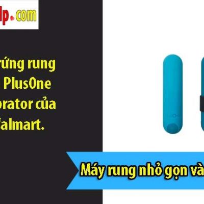 Review trứng rung viên đạn PlusOne Bullet Vibrator của hãng Walmart.