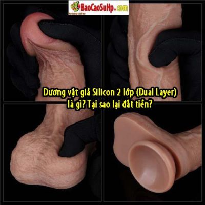 Dương vật giả Silicon 2 lớp (Dual Layer) là gì? Tại sao lại đắt tiền?