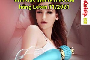 Top 5 sản phẩm đồ chơi tình dục mới ra mắt của hãng Leten T1/2021