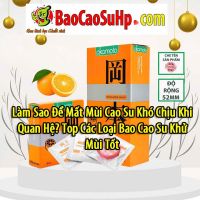 Làm Sao Để Mất Mùi Cao Su Khó Chịu Khi Quan Hệ? Top Các Loại Bao Cao Su Khử Mùi Tốt