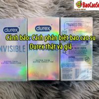 Canh bao Cach phan biet bao cao su Durex that va gia 18fe8c53