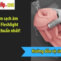 Cách làm sạch âm đạo giả Fleshlight của bạn chuẩn nhất!