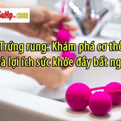Trung rung Kham pha co the va loi ich suc khoe day bat ngo 2b6cf017