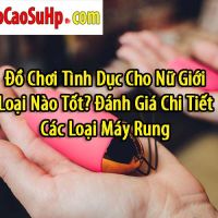 do choi tinh duc cho nu loai nao tot 556c53cf