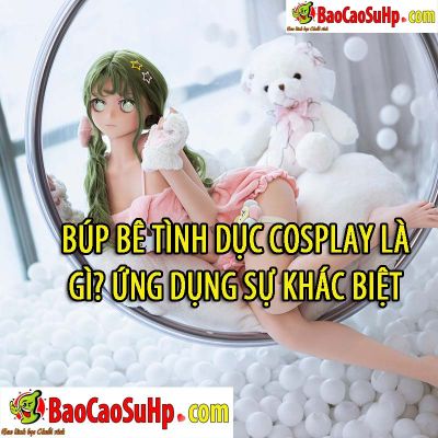 bup be tinh duc cosplay la gi 67acc901