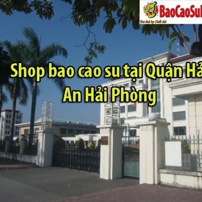 Địa chỉ mua bao cao su tại Quận Hải An thành phố Hải Phòng giá rẻ và uy tín