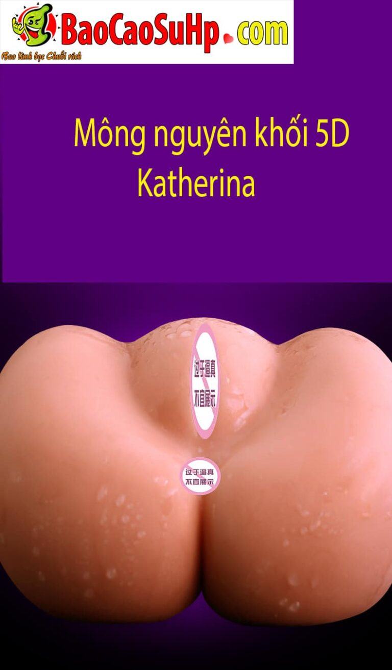 Sextoy Mông nguyên khối 5D Katherina