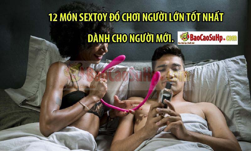 20181102173314 2299321 6 san pham sextoy do choi nguoi lon danh cho nguoi moi 1