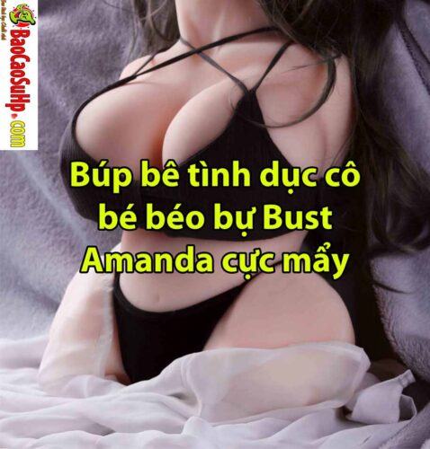 Búp bê tình dục cô bé béo bự Bust Amanda cực mẩy