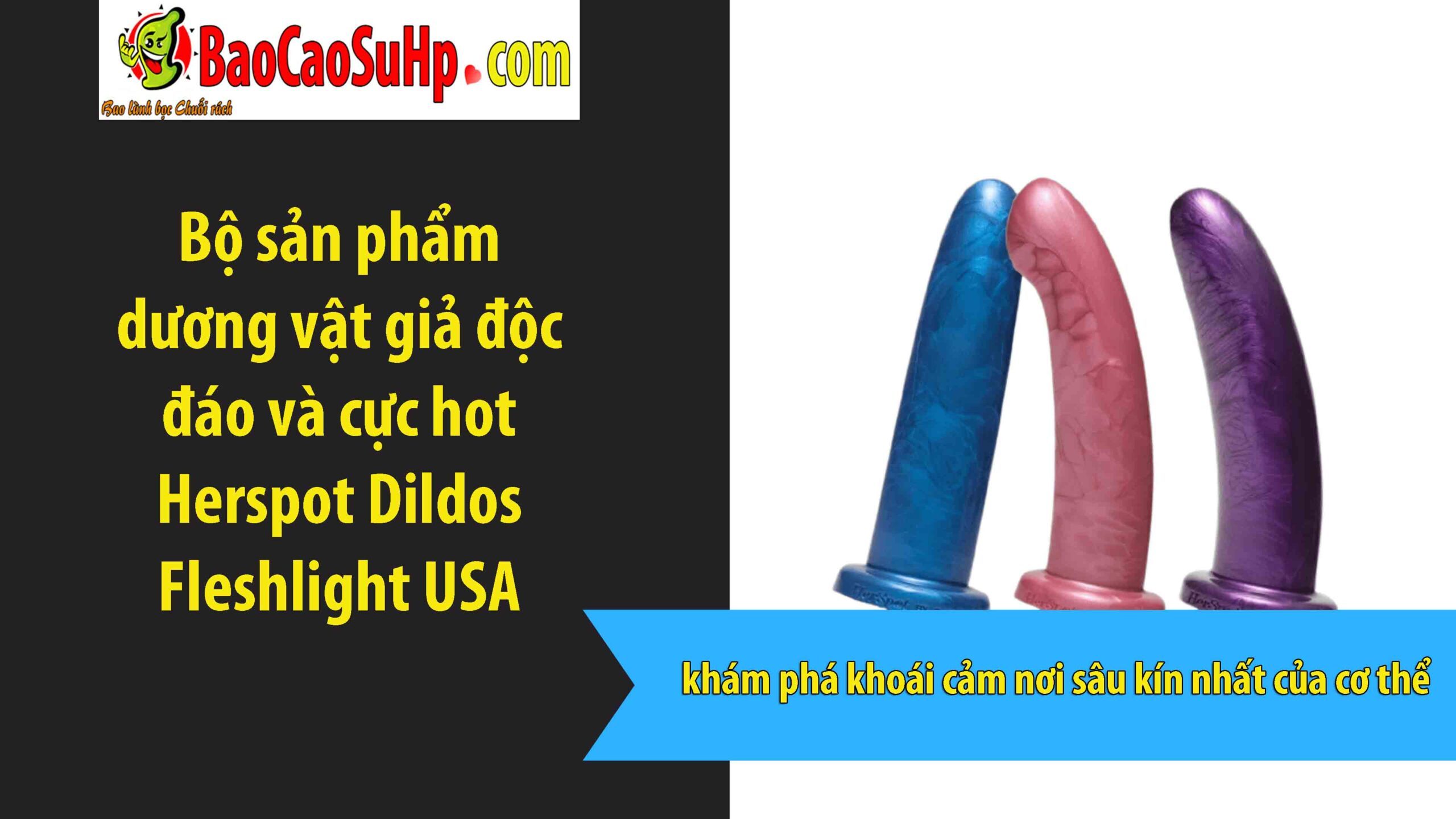 Bộ sản phẩm dương vật giả độc đáo và cực hot Herspot Dildos Fleshlight USA