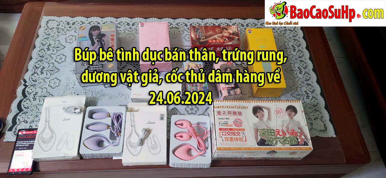 Búp bê tình dục bán thân, trứng rung, dương vật giả, cốc thủ dâm hàng về 24.06.2024