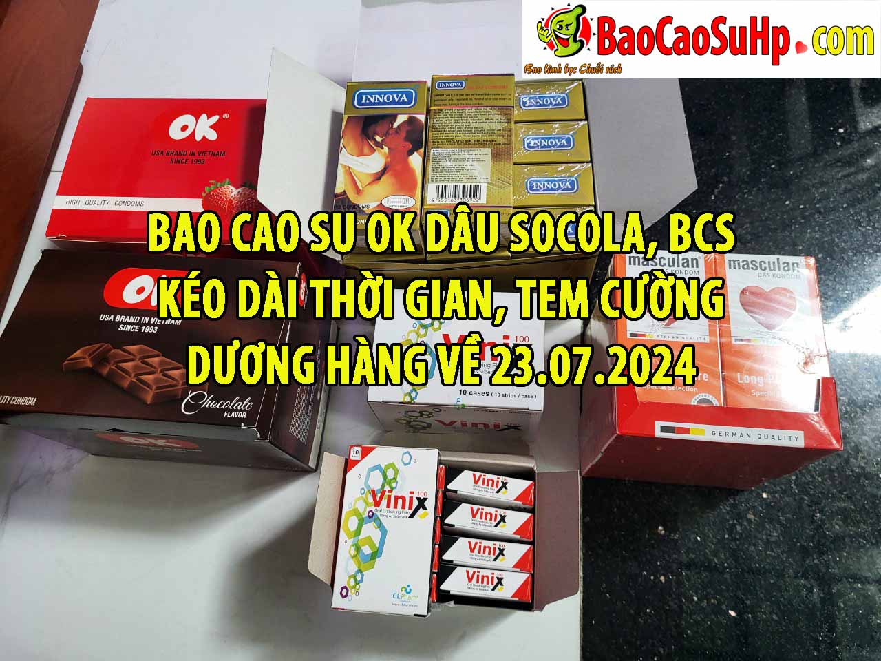 Bao cao su ok dâu socola, bcs kéo dài thời gian, tem cường dương hàng về 23.07.2024