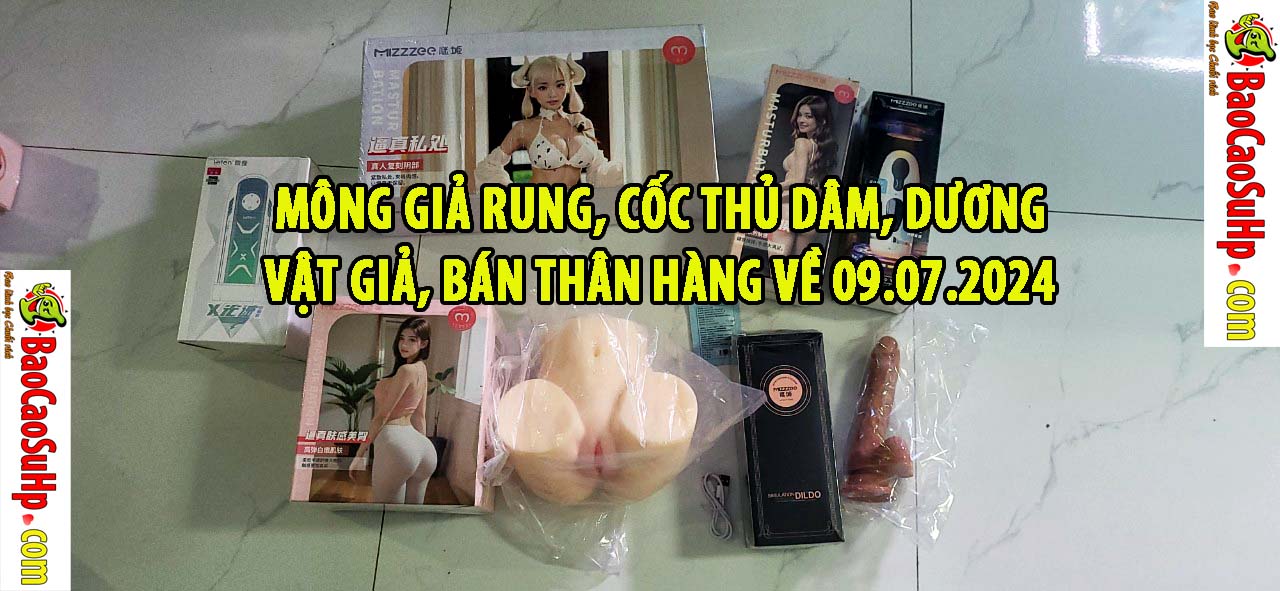 Mông giả rung, cốc thủ dâm, dương vật giả, bán thân hàng về 09.07.2024