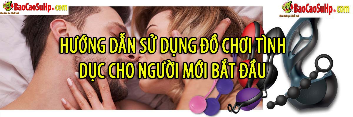 huong dan su dung do choi tinh duc cho nguoi moi bat dau