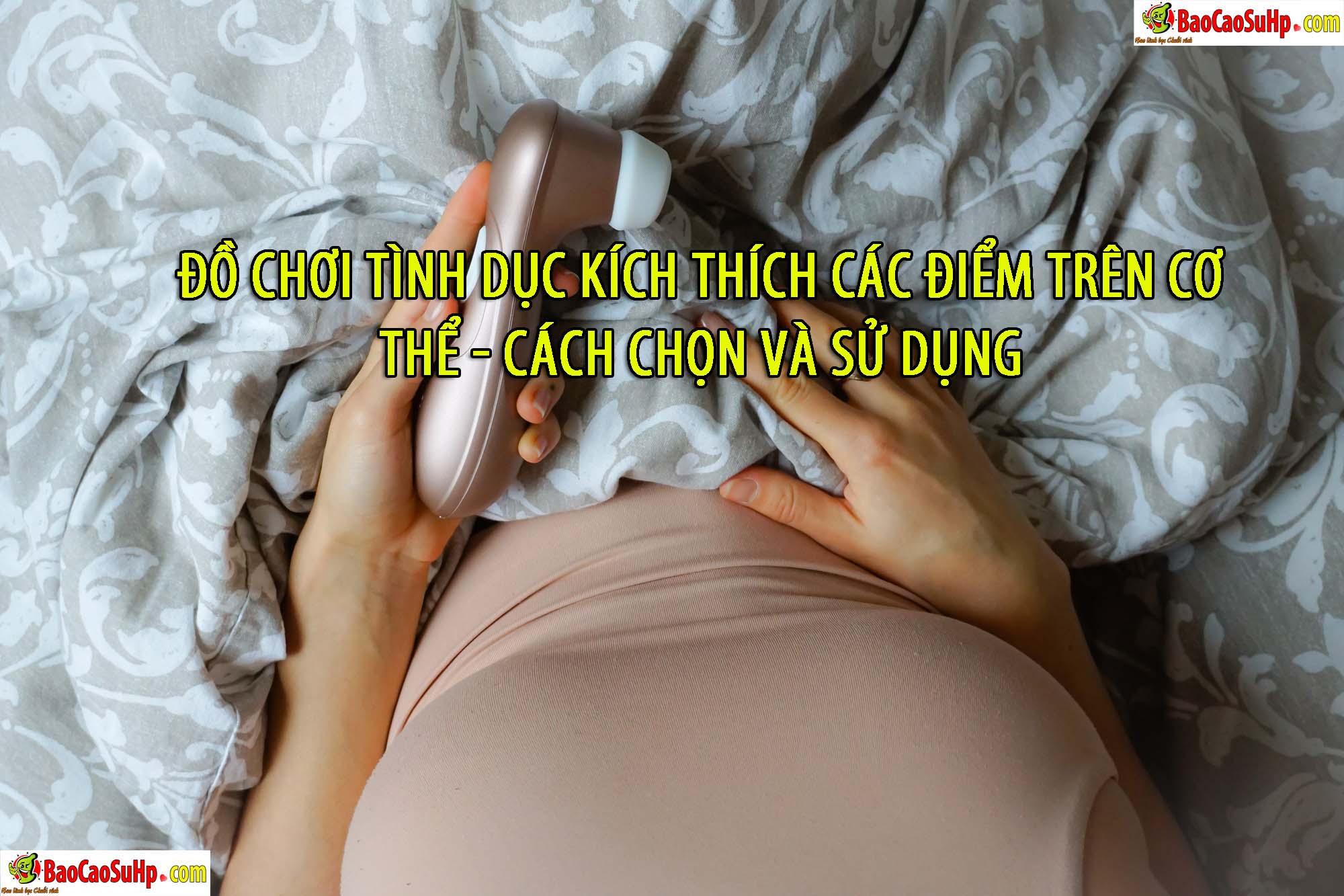 Do choi tinh duc kich thich cac diem tren co the Cach chon va su dung
