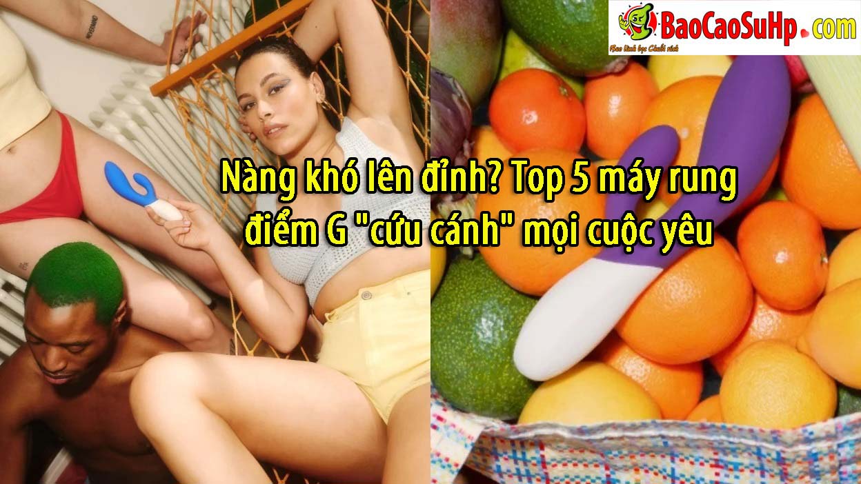 Nang kho len dinh Top 5 may rung diem G cuu canh moi cuoc yeu