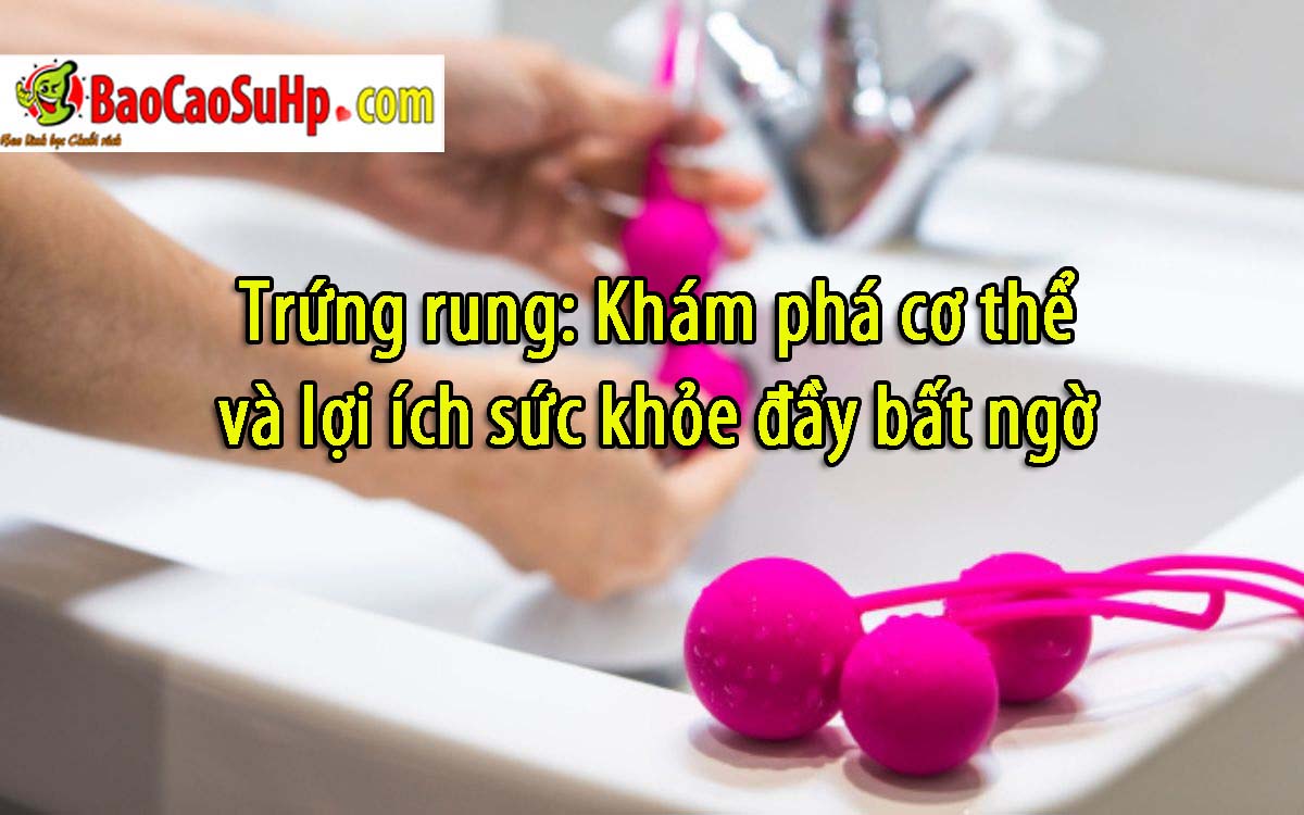Trung rung Kham pha co the va loi ich suc khoe day bat ngo