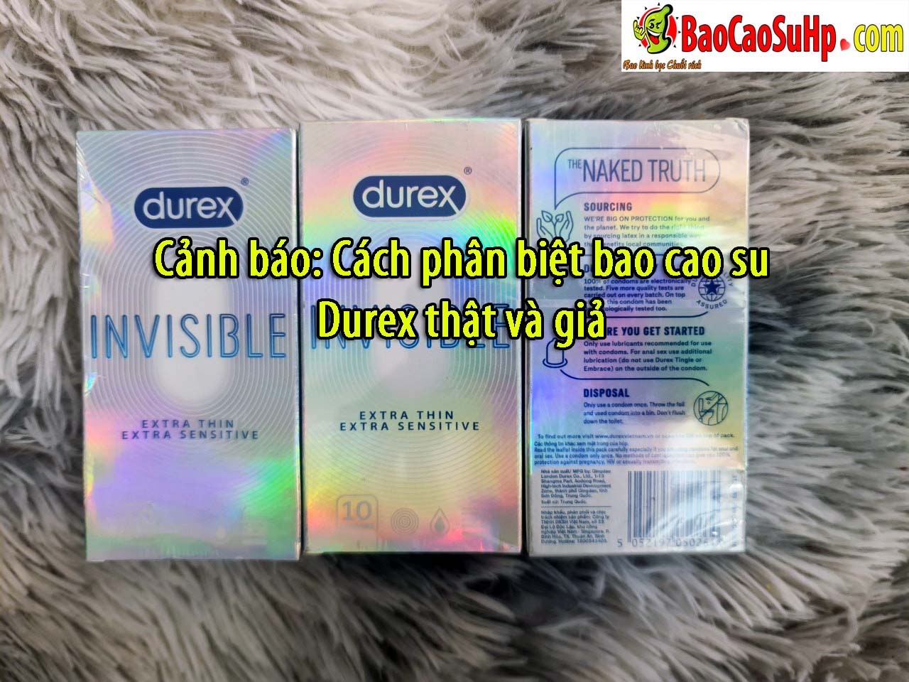 Canh bao Cach phan biet bao cao su Durex that va gia