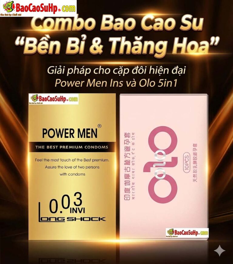 Combo bao cao su "bền bỉ & thăng hoa" – giải pháp cho cặp đôi hiện đại Power men Ins và Olo 5in1