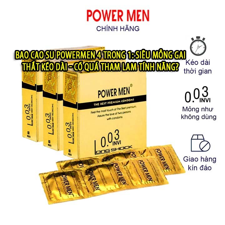 Bao cao su Powermen 4 trong 1: siêu mỏng gai thắt kéo dài - có quá tham lam tính năng?