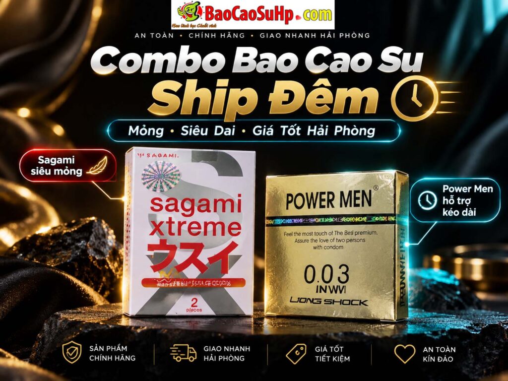 Combo bao cao su ship đêm siêu rẻ siêu mượt mà cho cặp đôi "Mỏng và siêu Dai"