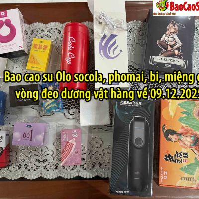 Bao cao su Olo socola, phomai, bi, miệng giả, vòng đeo dương vật hàng về 09.12.2025