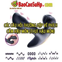 Các câu hỏi thường gặp về phích cắm hậu môn (Thụt hậu môn)