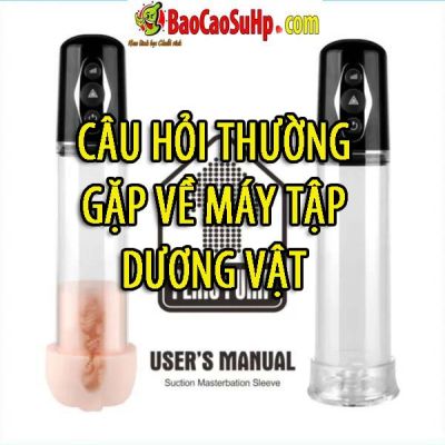 Câu hỏi thường gặp về máy tập dương vật