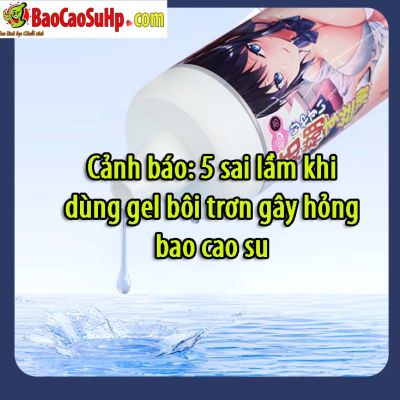 Cảnh báo: 5 sai lầm khi dùng gel bôi trơn gây hỏng bao cao su