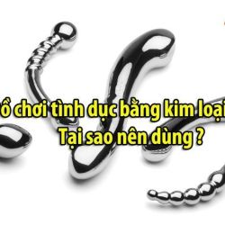 Đồ chơi tình dục bằng kim loại là gì? Tại sao nên dùng ?