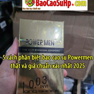 5 cách phân biệt bao cao su Powermen thật và giả chuẩn xác nhất 2025
