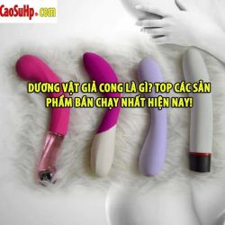 Dương vật giả cong là gì? Top các sản phẩm bán chạy nhất hiện nay!